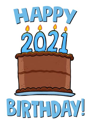 2021 Birthday Cake Funny Birthday   Say Happy Birthday and New Year with this 2021 Greeting card, Wishing you a great day and a wonderful  year!